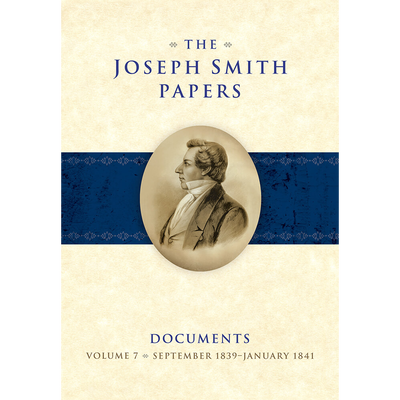 The joseph smith papers, documents volume 7 : september 1 8 2 0-january 1 8 3 1